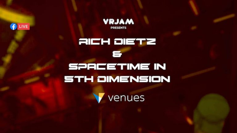 VRJAM presents Rich DietZ & Spacetime in 5th Dimension – Live in VR