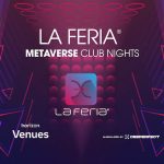 La Feria Metaverse Club Nights – Live in VR